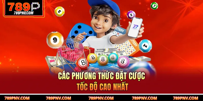 Các phương thức đặt cược tốc độ cao nhất