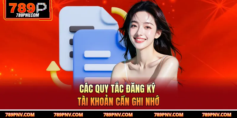 Các quy tắc đăng ký tài khoản cần ghi nhớ