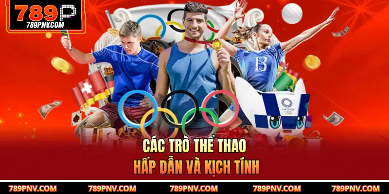 Các trò thể thao hấp dẫn và kịch tính