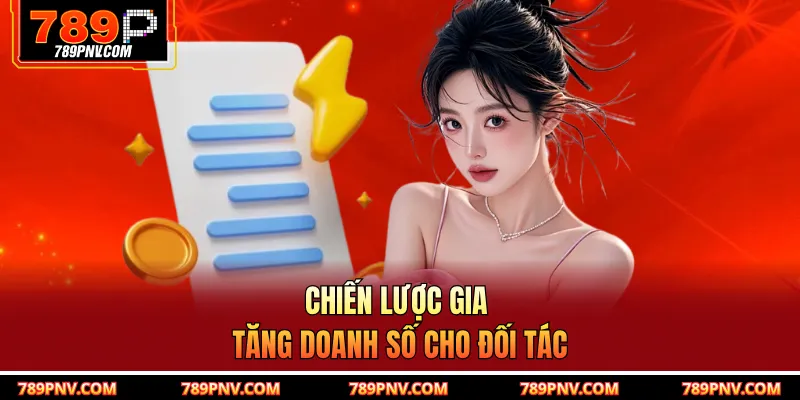 Chiến lược gia tăng doanh số cho đối tác